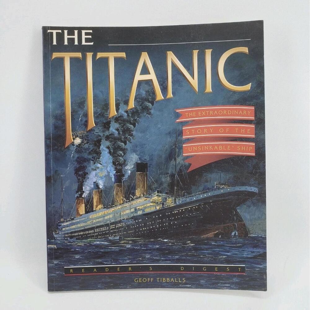Titanic: The Extraordinary Story of the Unsinkable Ship